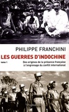 Philippe Franchini - Les Guerres d'Indochine - Tome 1.
