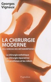 Georges Vignaux - La chirurgie moderne - Ou L'ivresse des métamorphoses.