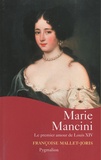 Françoise Mallet-Joris - Marie Mancini - Le premier amour de Louis XIV.