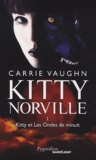 Carrie Vaughn - Kitty Norville Tome 1 : Kitty et Les Ondes de minuit.