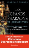 Isabelle Franco - Les grands pharaons et leurs oeuvres.
