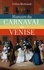 Gilles Bertrand - Histoire du carnaval de Venise - XIe-XXe siècle.