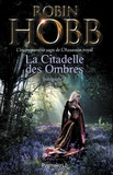 Robin Hobb - La Citadelle des Ombres Tome 2 : Le Poison de la vengeance ; La Voie magique ; La Reine solitaire.