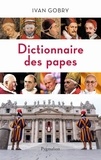 Ivan Gobry - Dictionnaire des papes.