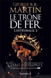 George R. R. Martin - Le Trône de fer l'Intégrale (A game of Thrones) Tome 2 : .