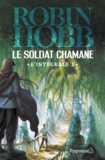Robin Hobb - Le Soldat chamane L'intégrale Tome 1 : .