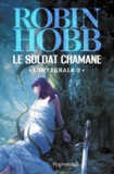 Robin Hobb - Le Soldat chamane Tome 2 : .