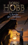 Robin Hobb - L'Arche des ombres Intégrale 2 : Brumes et tempêtes ; Prisons d'eau et de bois ; L'éveil des eaux dormante.