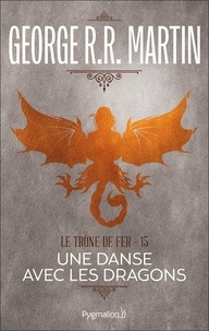 George R.R. Martin et Patrick Marcel - Le Trône de Fer (Tome 15) - Une danse avec les dragons.
