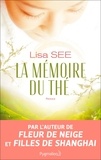 Lisa See - La mémoire du thé.