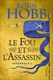 Robin Hobb - Le Fou et l'Assassin Intégrale 1 : Le fou et l'assassin ; La fille de l'assassin.