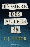 C.J. Tudor - L'ombre des autres.