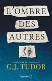 C.J. Tudor - L'ombre des autres.