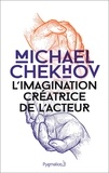 Michael Chekhov - L'imagination créatrice de l'acteur.