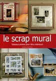 Sandrine Duvernois - Le scrap mural - Tableaux-photos pour déco intérieure.