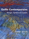 Sandra Meech - Quilts contemporains - Design, surface et couture.