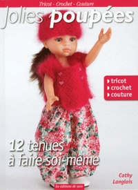 Cathy Langlois - Jolies poupées - 12 tenues à faire soi-même.