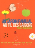 Paul Wagland - Un jardin familial au fil des saisons.