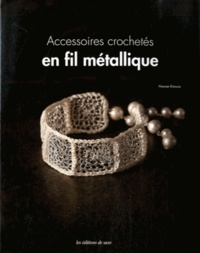 Nanae Kimura - Accessoires crochetés en fil métallique.
