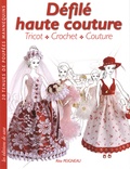 Rita Peigneau - Défilé haute couture : tricot, crochet, couture - 20 tenues de poupées mannequins.