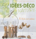 Marion Dawidowski et Angelika Kipp - 50 idées-déco nature - A faire soi-même.