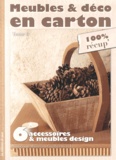 Françoise Manceau-Guilhermond - Meubles et déco en carton Tome 6 : 6 accessoires et meubles design.