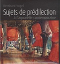 Bernhard Vogel - Sujets de prédilection à l'aquarelle contemporaine.