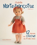 Nathalie Perdoncin - J'habille Marie-Françoise - 12 tenues au crochet au fil des mois.