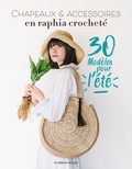 Chie Naatani - Chapeaux & accessoires en raphia crocheté - 30 modèles pour l'été.
