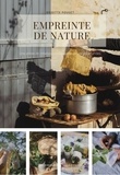 Brigitte Pouget et Camille Pouget - Empreinte de nature - Une année de création textiles, végétales et gourmandes.