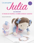 Soledad Iglesias Silva - La poupée Julia au crochet - 10 tenues de poupée & 10 bébés animaux assortis.