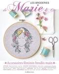 Marie Suarez - Les broderies de Marie & Cie N° 19 : Accessoires féminin brodés main.