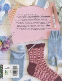 La bible des chaussettes au tricot. Tout ce que vous devez savoir pour tricoter des chaussettes