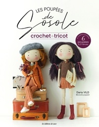 Daria Vild - Les poupées de Sosole - Crochet & tricot.