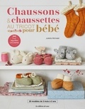 Juliette Michelet - Chaussons & chaussettes au tricot pour bébé. 20 modèles de 3 mois à 2 ans - 20 modèles de 3 mois à 2 ans.