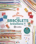 Juliette Michelet - Je découvre les bracelets brésiliens.