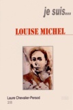 Laure Chevalier-Persod - Je suis... Louise Michel.