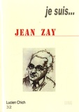 Lucien Chich - Je suis... Jean Zay.