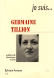 Sylviane Amrane - Je suis... Germaine Tillion.
