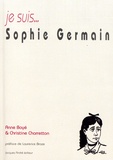 Anne Boyé et Christine Charretton - Je suis... Sophie Germain.