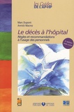 Marc Dupont et Annick Macrez - Le décès à l'hôpital - Règles et recommandations à l'usage des personnels.
