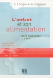 Gabrielle Sarrazin et Marie-Thérèse Marcel - L'enfant et son alimentation - De la naissance à 3 ans.