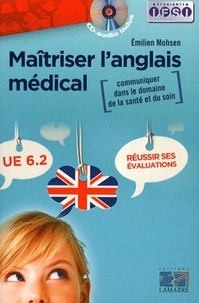 Emilien Mohsen - Maitriser l'anglais médical - Communiquer dans le domaine de la santé et du soin UE 6.2. 1 CD audio