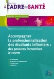 Marie-Claude Moncet - Accompagner la professionnalisation des étudiants infirmiers : des postures formatrices à trouver.