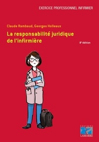 Georges Holleaux et Claude Boissier-Rambaud - La responsabilité juridique de l'infirmière.