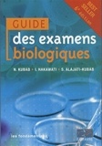 Sabah Alajati-Kubab et Nabil Kubab - Guide des examens biologiques.