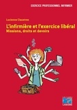 Lucienne Claustres - L'infirmière et l'exercice libéral - Missions, droits et devoirs.
