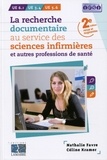 Nathalie Favre et Céline Kramer - La recherche documentaire au service des sciences infirmières et autres professions de santé.