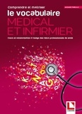 Jacques Thieulle - Comprendre et maîtriser le vocabulaire médical et infirmier - Apprentissage et auto-évaluation à l'usage des futurs professionnels de santé.