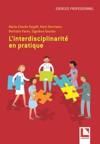 Marie-Claude Daydé et Alain Derniaux - L'interdisciplinarité en pratique soignante.